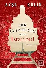 Kartonierter Einband Der letzte Zug nach Istanbul von Aye Kulin