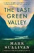 Kartonierter Einband The Last Green Valley von Mark Sullivan