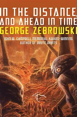 E-Book (epub) In the Distance, and Ahead in Time von George Zebrowski