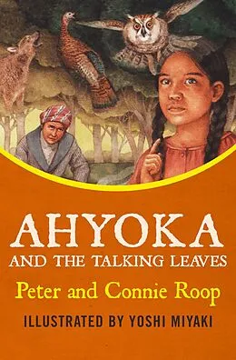 E-Book (epub) Ahyoka and the Talking Leaves von Peter Roop, Connie Roop