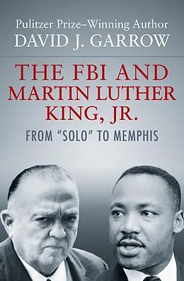 E-Book (epub) The FBI and Martin Luther King, Jr. von David J. Garrow