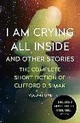 Couverture cartonnée I Am Crying All Inside de Clifford D. Simak