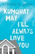 E-Book (epub) Kumquat May, I'll Always Love You von Cynthia D. Grant
