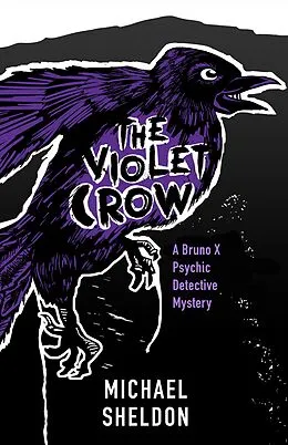 E-Book (epub) Violet Crow: A Bruno X Psychic Detective Mystery von Michael Sheldon