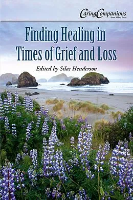 E-Book (epub) Finding Healing in Times of Grief and Loss von Lisa Irish, Mildred Tengbom, M. Donna MacLeod