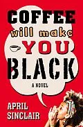 E-Book (epub) Coffee Will Make You Black von April Sinclair