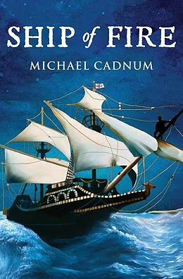 E-Book (epub) Ship of Fire von Michael Cadnum