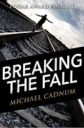 E-Book (epub) Breaking the Fall von Michael Cadnum