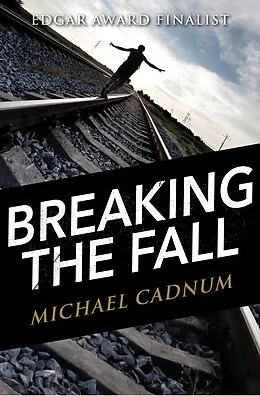 E-Book (epub) Breaking the Fall von Michael Cadnum
