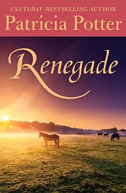 E-Book (epub) Renegade von Patricia Potter