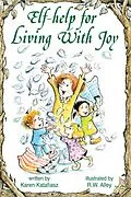 E-Book (epub) Elf-Help for Living with Joy von Karen Katafiasz