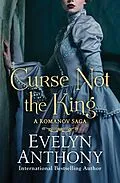 E-Book (epub) Curse Not the King von Evelyn Anthony
