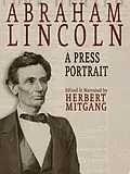 E-Book (epub) Abraham Lincoln: A Press Portrait von Herbert Mitgang