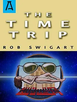 E-Book (epub) The Time Trip von Rob Swigart
