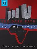 E-Book (epub) The Dark Path to the River von Joanne Leedom-Ackerman