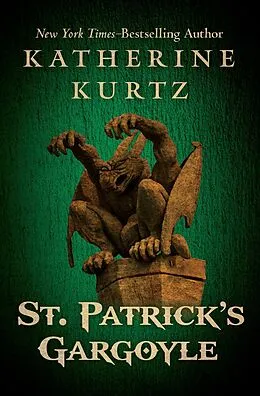 E-Book (epub) St. Patrick's Gargoyle von Katherine Kurtz
