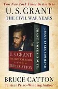 E-Book (epub) U. S. Grant: The Civil War Years von Bruce Catton