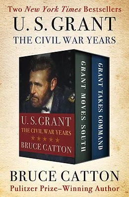 E-Book (epub) U. S. Grant: The Civil War Years von Bruce Catton