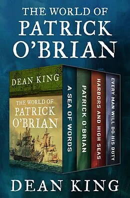 E-Book (epub) The World of Patrick O'Brian von Dean King