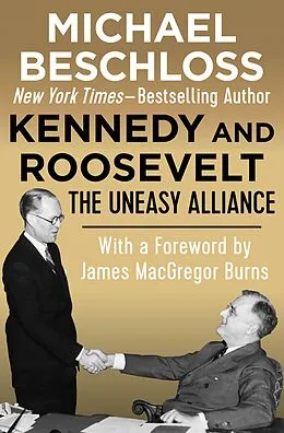 E-Book (epub) Kennedy and Roosevelt von Michael Beschloss