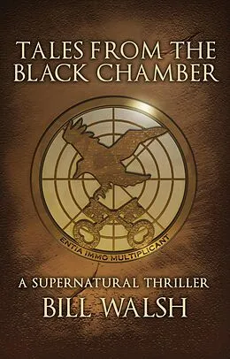 E-Book (epub) Tales from the Black Chamber: A Supernatural Thriller von Bill Walsh