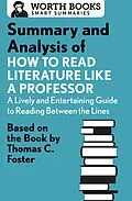 E-Book (epub) Summary and Analysis of How to Read Literature Like a Professor von Worth Books