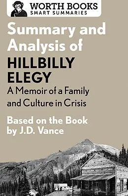 E-Book (epub) Summary and Analysis of Hillbilly Elegy: A Memoir of a Family and Culture in Crisis von Worth Books