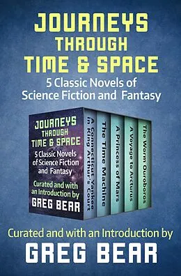 E-Book (epub) Journeys Through Time & Space von H. G. Wells, E. R. Eddison, David Lindsay