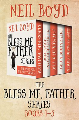 E-Book (epub) The Bless Me, Father Series Books 1-5 von Neil Boyd