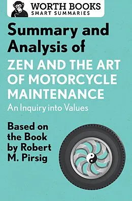E-Book (epub) Summary and Analysis of Zen and the Art of Motorcycle Maintenance: An Inquiry into Values von Worth Books