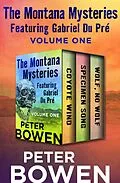 E-Book (epub) The Montana Mysteries Featuring Gabriel Du Pré Volume One von Peter Bowen