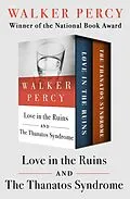 E-Book (epub) Love in the Ruins and The Thanatos Syndrome von Walker Percy
