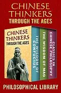 E-Book (epub) Chinese Thinkers Through the Ages von Philosophical Library