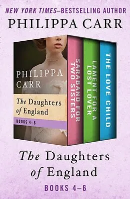 E-Book (epub) The Daughters of England Books 4-6 von Philippa Carr