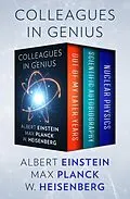 E-Book (epub) Colleagues in Genius von Albert Einstein, Max Planck, W. Heisenberg