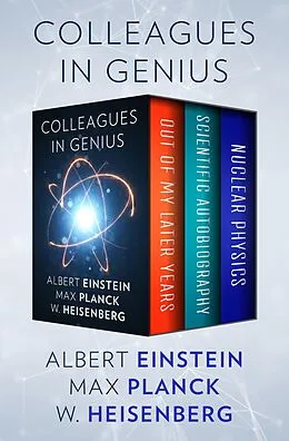 E-Book (epub) Colleagues in Genius von Albert Einstein, Max Planck, W. Heisenberg