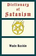 E-Book (epub) Dictionary of Satanism von Wade Baskin