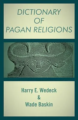 E-Book (epub) Dictionary of Pagan Religions von Wade Baskin, Harry E. Wedeck