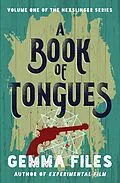 E-Book (epub) A Book of Tongues von Gemma Files