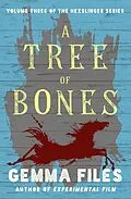 E-Book (epub) A Tree of Bones von Gemma Files