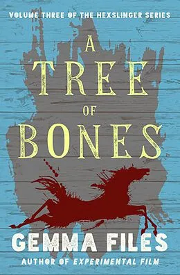 E-Book (epub) A Tree of Bones von Gemma Files