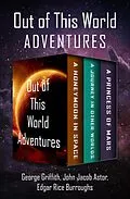 E-Book (epub) Out of This World Adventures von George Griffith, John Jacob Astor, Edgar Rice Burroughs