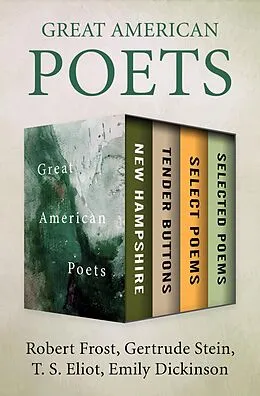 E-Book (epub) Great American Poets von Robert Frost, Gertrude Stein, T. S. Eliot
