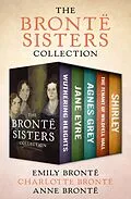 E-Book (epub) The Brontë Sisters Collection von Emily Brontë, Charlotte Brontë, Anne Brontë