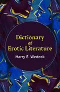 E-Book (epub) Dictionary of Erotic Literature von Harry E. Wedeck