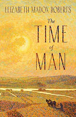 E-Book (epub) The Time of Man von Elizabeth Madox Roberts