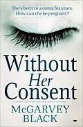 E-Book (epub) Without Her Consent von Mcgarvey Black