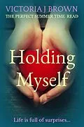 E-Book (epub) Holding Myself von Victoria J. Brown