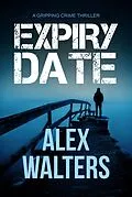 E-Book (epub) Expiry Date von Alex Walters