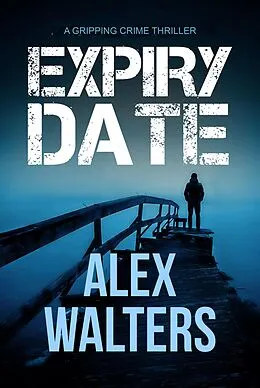 E-Book (epub) Expiry Date von Alex Walters